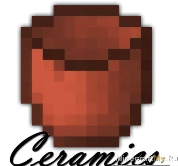 Мод Ceramics 1.10.2 - Новые опции с глиной