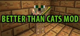 Мод Better Than Cats для Minecraft [1.6.2]